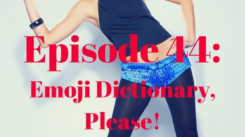 All Gold Everything | Episode 44: Emoji Dictionary, Please