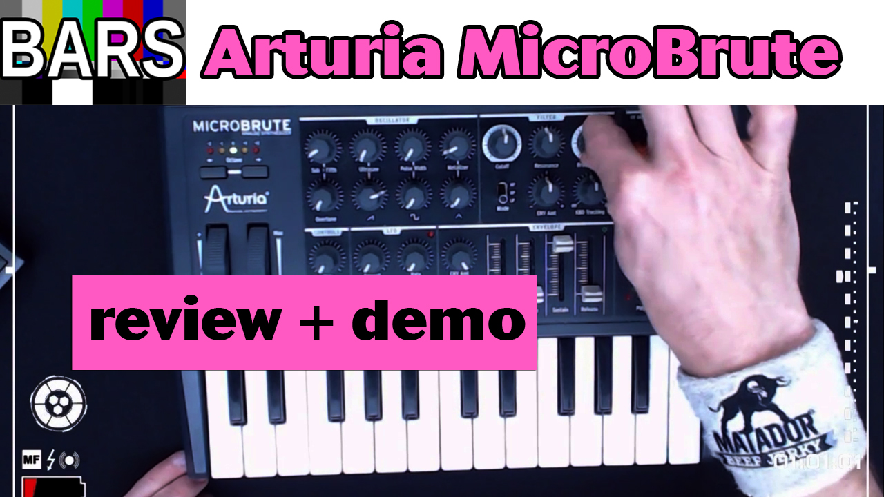 BARS | Introducing the Arturia MicroBrute | review + demo