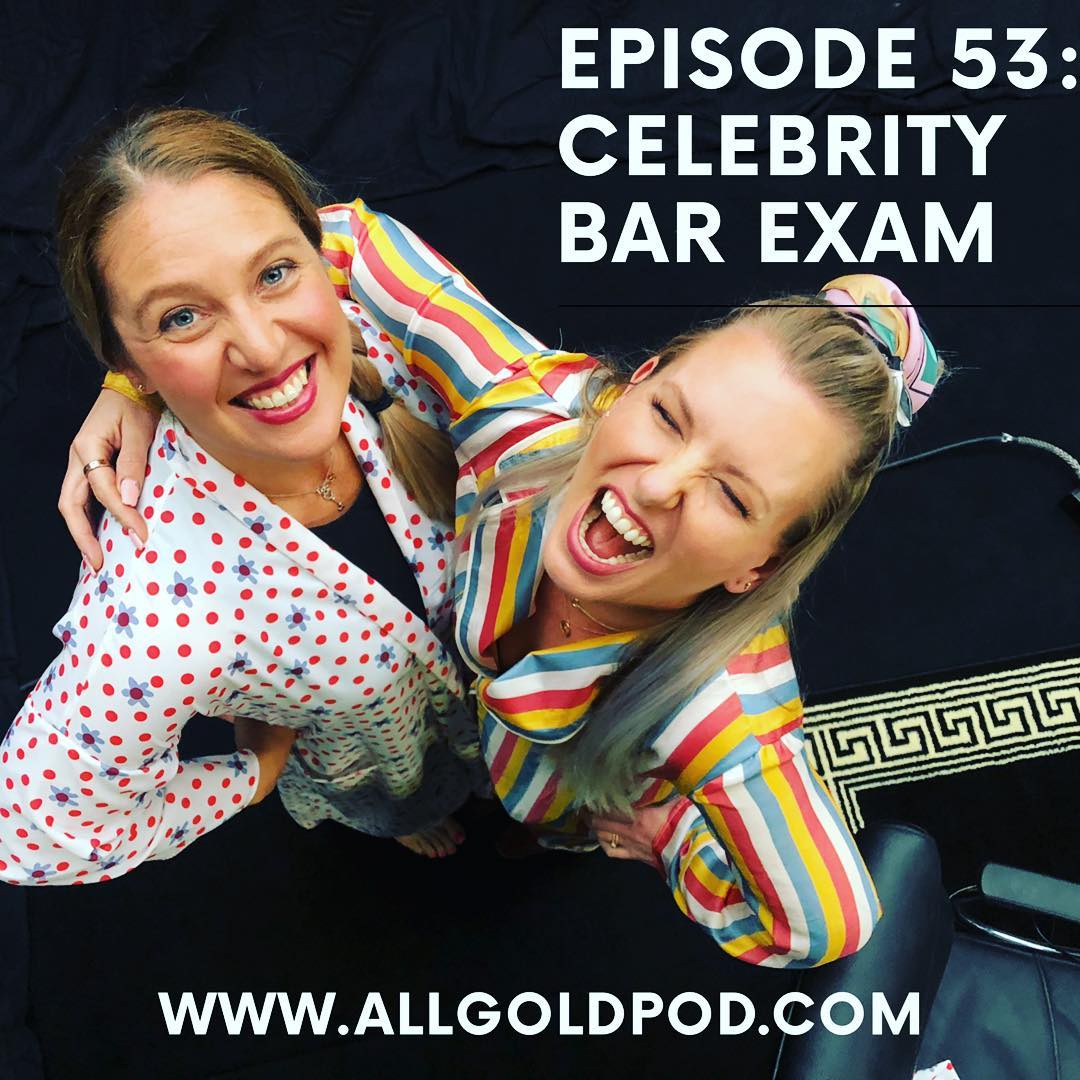 All Gold Everything | Episode 53: Celebrity Bar Exam