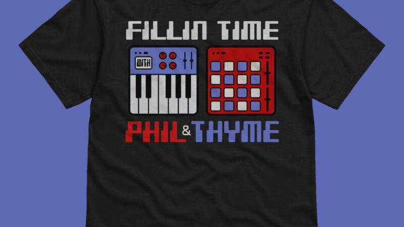 New Fillin Time with Phil & Thyme shirt designs are here